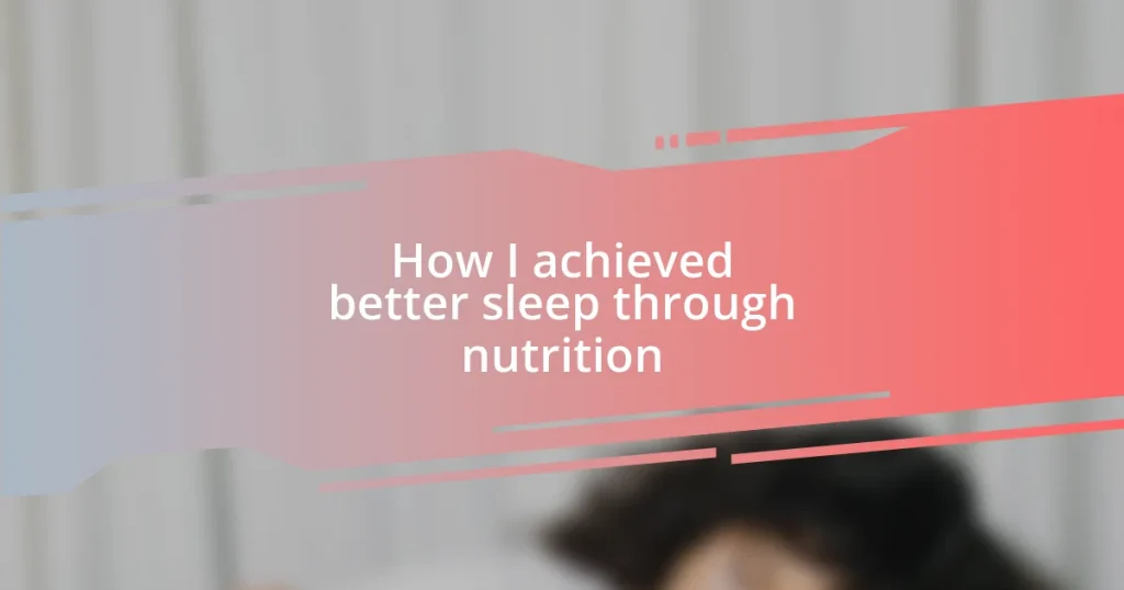 How I achieved better sleep through nutrition