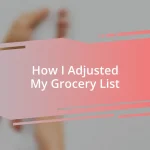 How I Adjusted My Grocery List