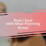 How I Deal with Meal Planning Stress