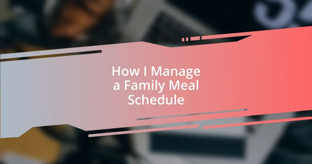 How I Manage a Family Meal Schedule