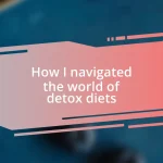 How I navigated the world of detox diets