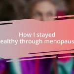 How I stayed healthy through menopause