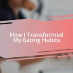 How I Transformed My Eating Habits