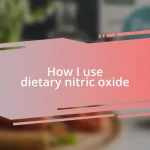 How I use dietary nitric oxide