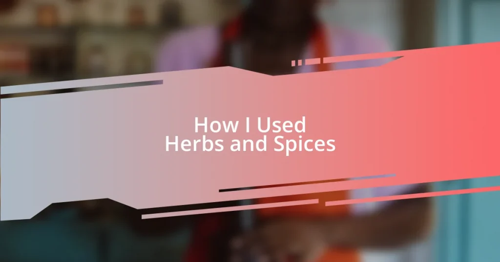 How I Used Herbs and Spices