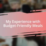 My Experience with Budget-Friendly Meals