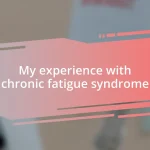 My experience with chronic fatigue syndrome