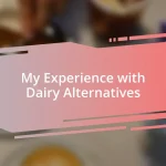 My Experience with Dairy Alternatives