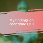 My findings on coenzyme Q10