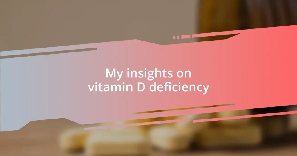 My insights on vitamin D deficiency