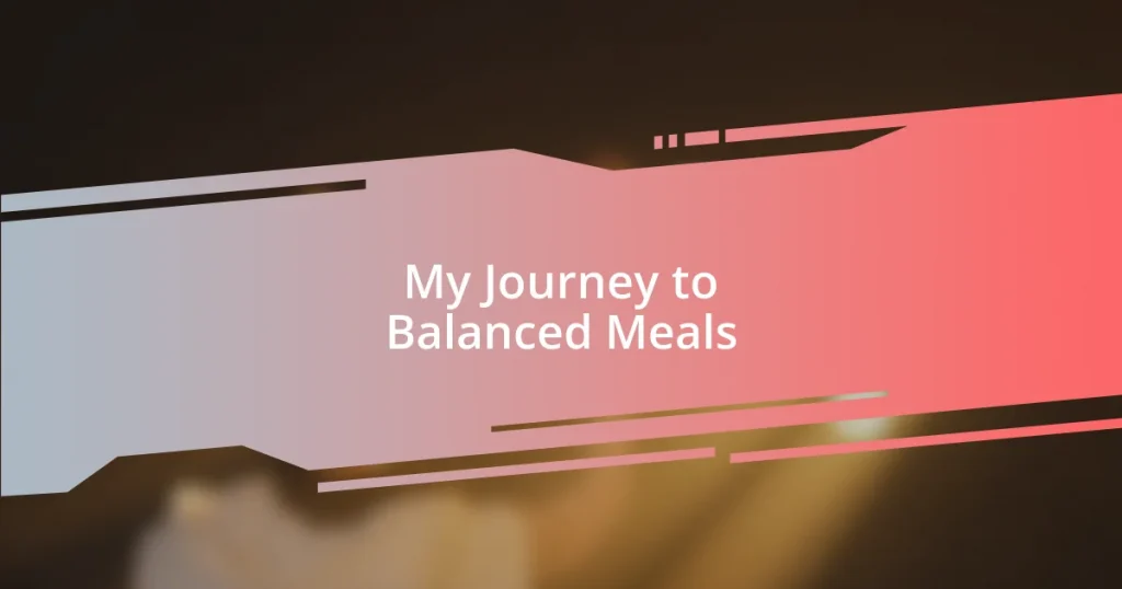 My Journey to Balanced Meals