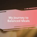 My Journey to Balanced Meals