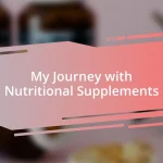 My Journey with Nutritional Supplements