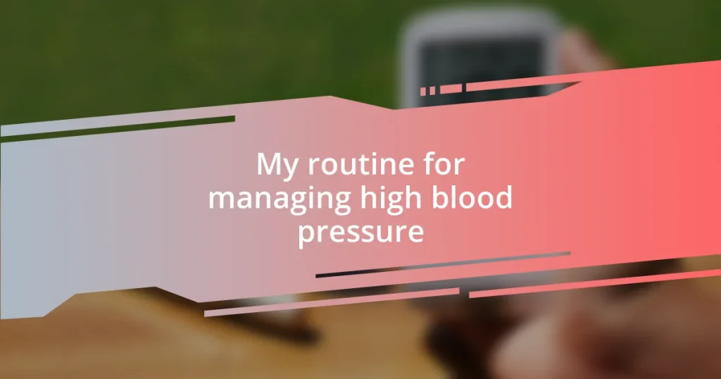 My routine for managing high blood pressure