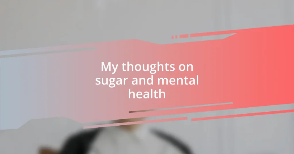 My thoughts on sugar and mental health