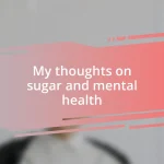 My thoughts on sugar and mental health