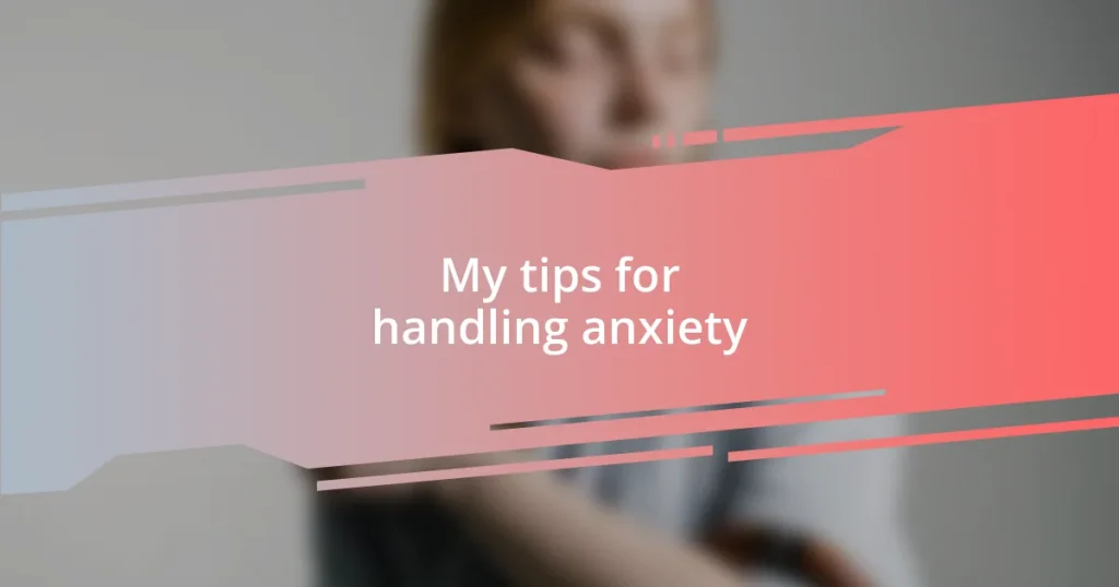 My tips for handling anxiety