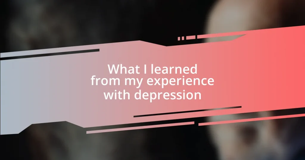 What I learned from my experience with depression