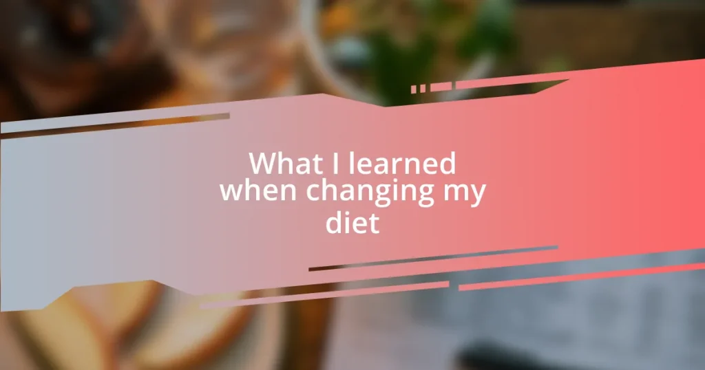 What I learned when changing my diet