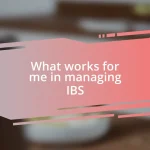 What works for me in managing IBS