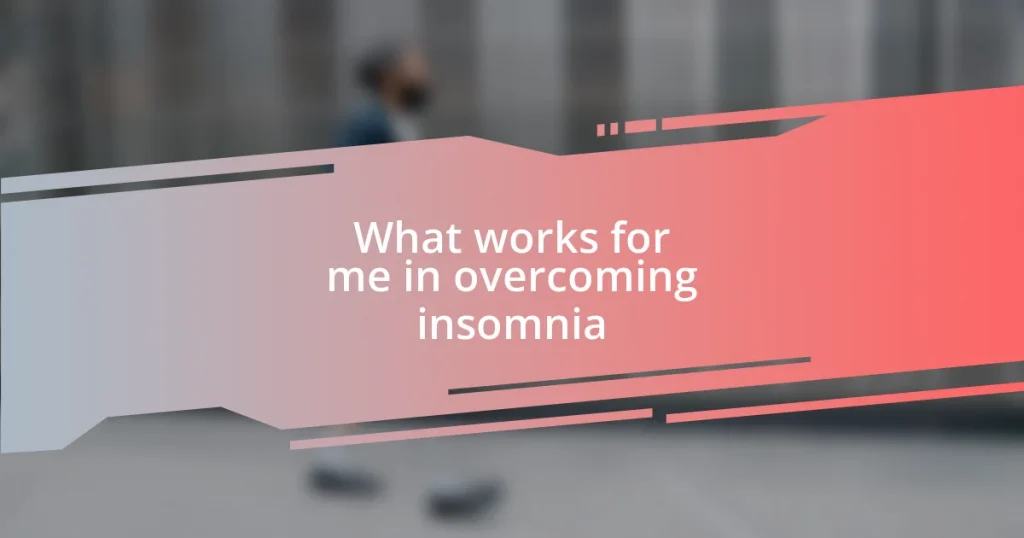 What works for me in overcoming insomnia