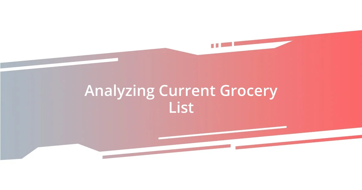 Analyzing Current Grocery List