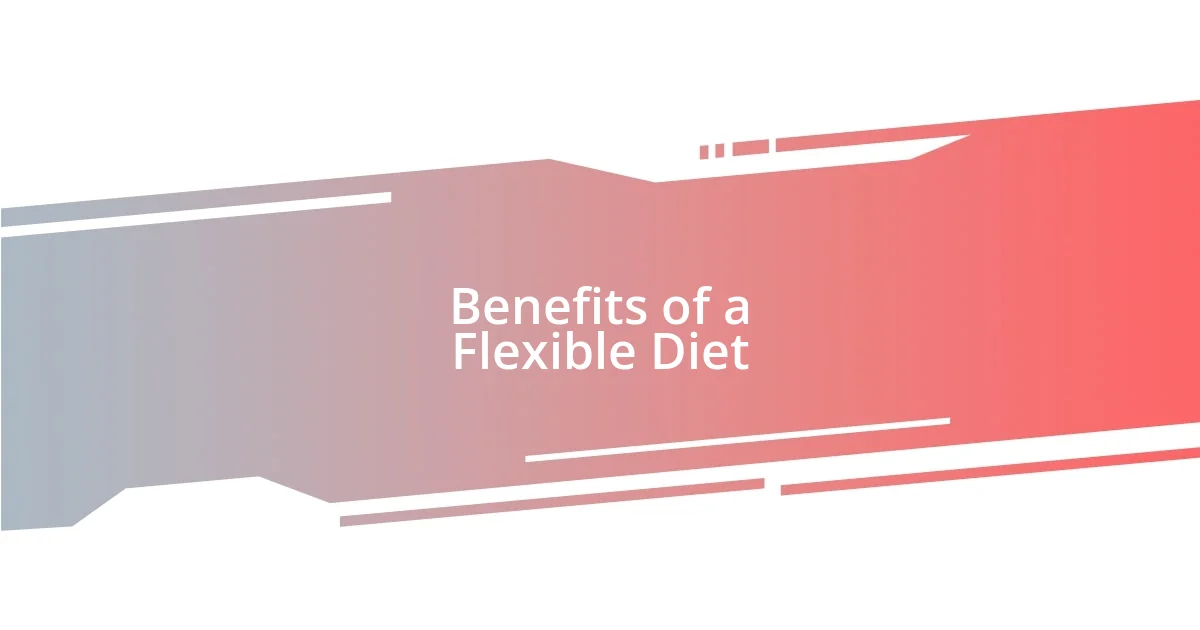 Benefits of a Flexible Diet