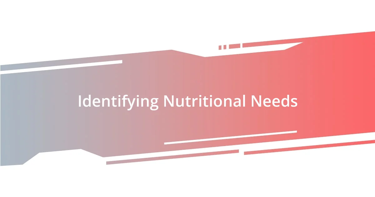 Identifying Nutritional Needs